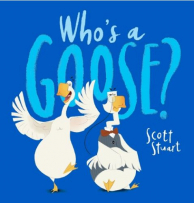 Who's a Goose?