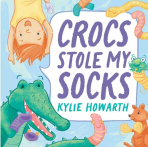 Book cover of Crocs Stole My Socks by Kylie Howarth.